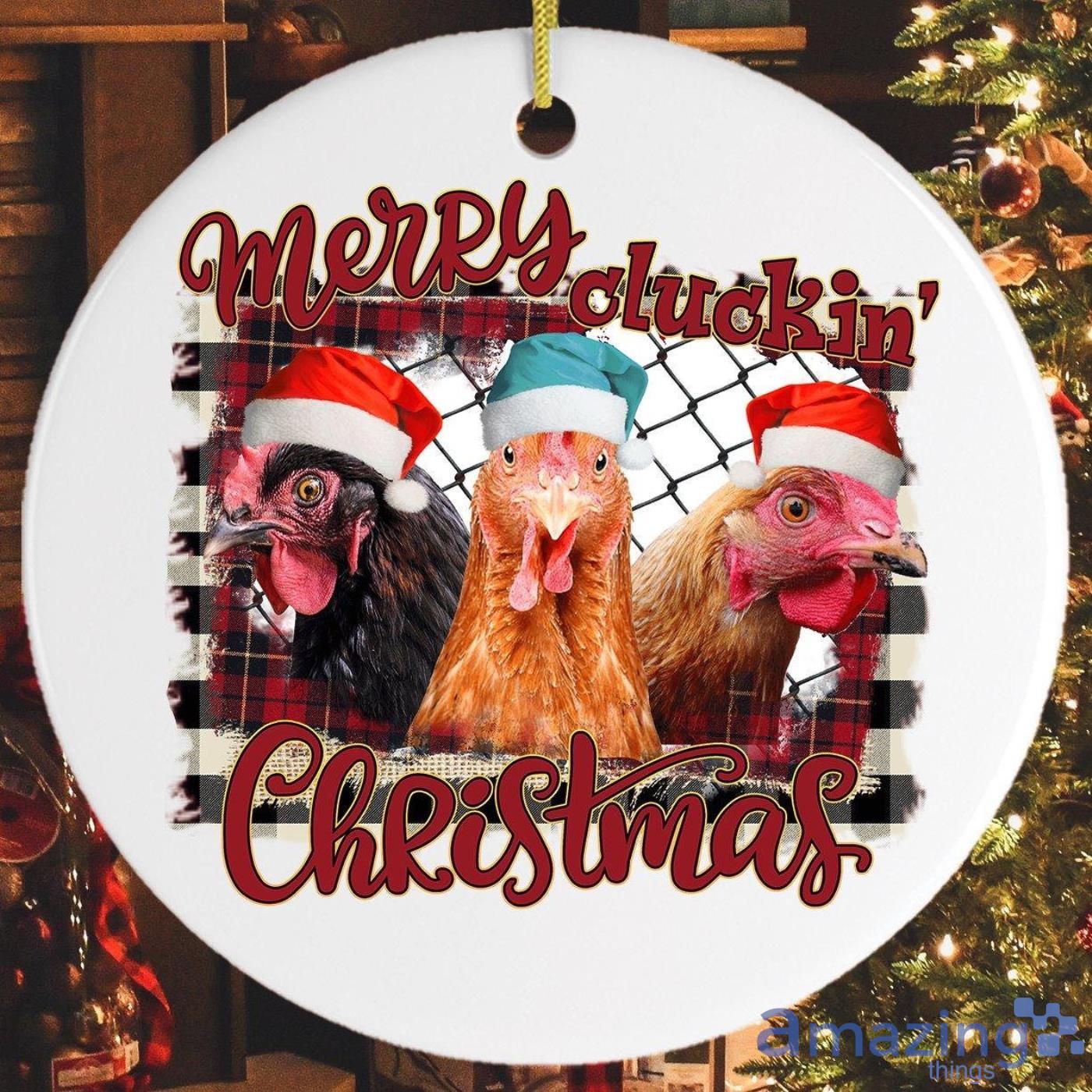 Merry Cluckin Christmas Chicken Christmas Gift Christmas Ornament