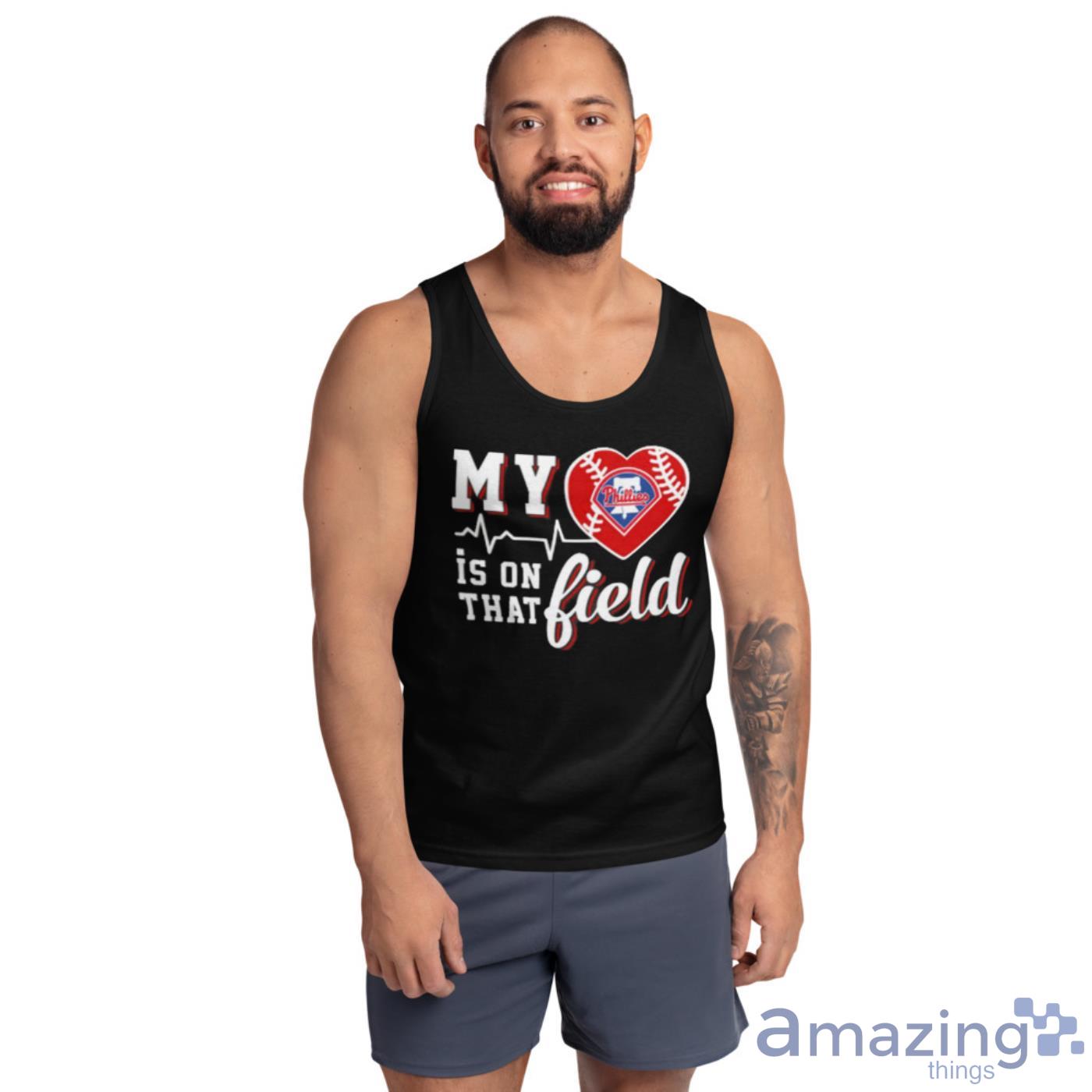 MLB My Heart Is On That Field Baseball Sports Philadelphia Phillies Shirt