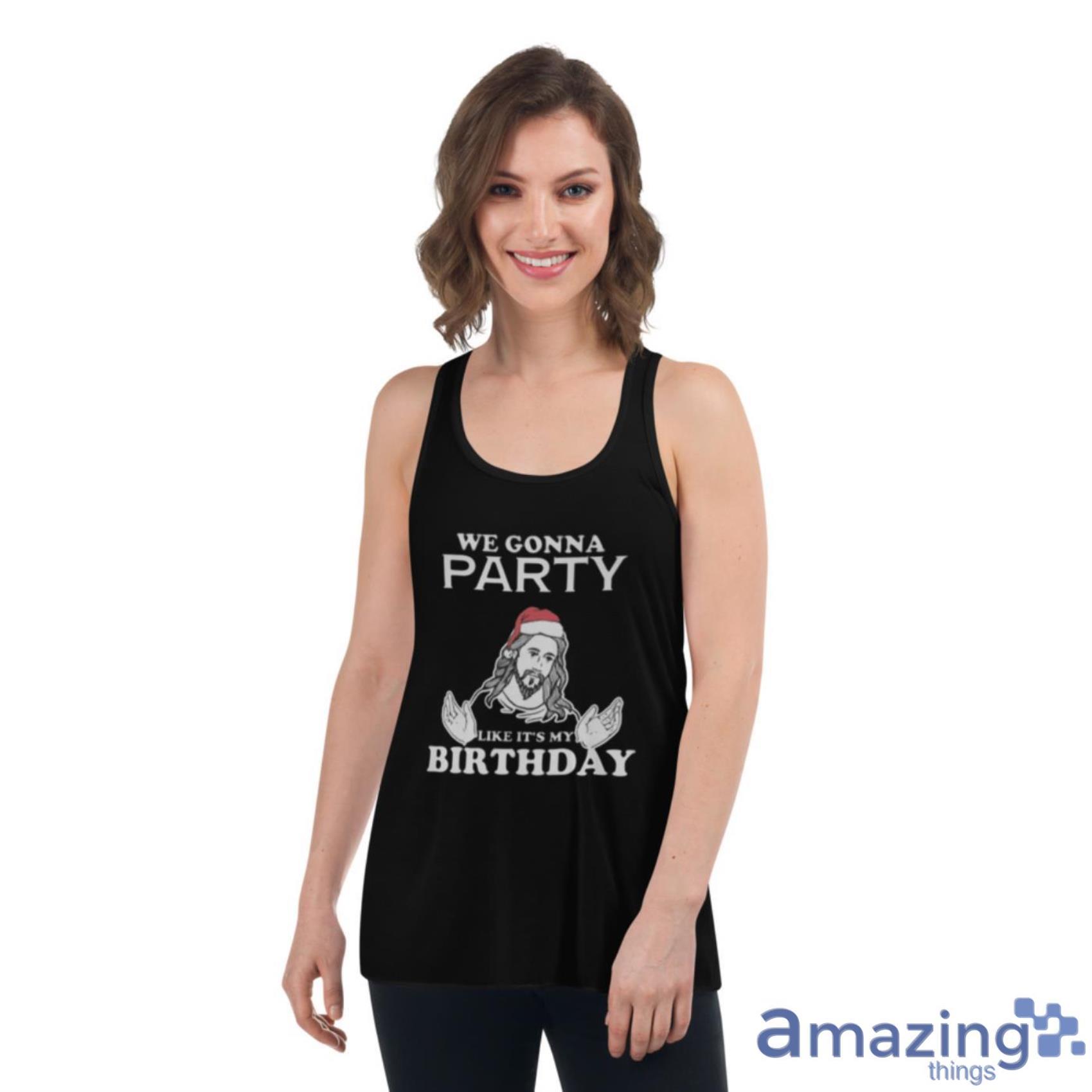 Party Like It's My Birthday Funny Jesus Christmas Shirt image Party Like Its My Birthday Funny Jesus Christmas Shirt - Womens Flowy Racerback Tank