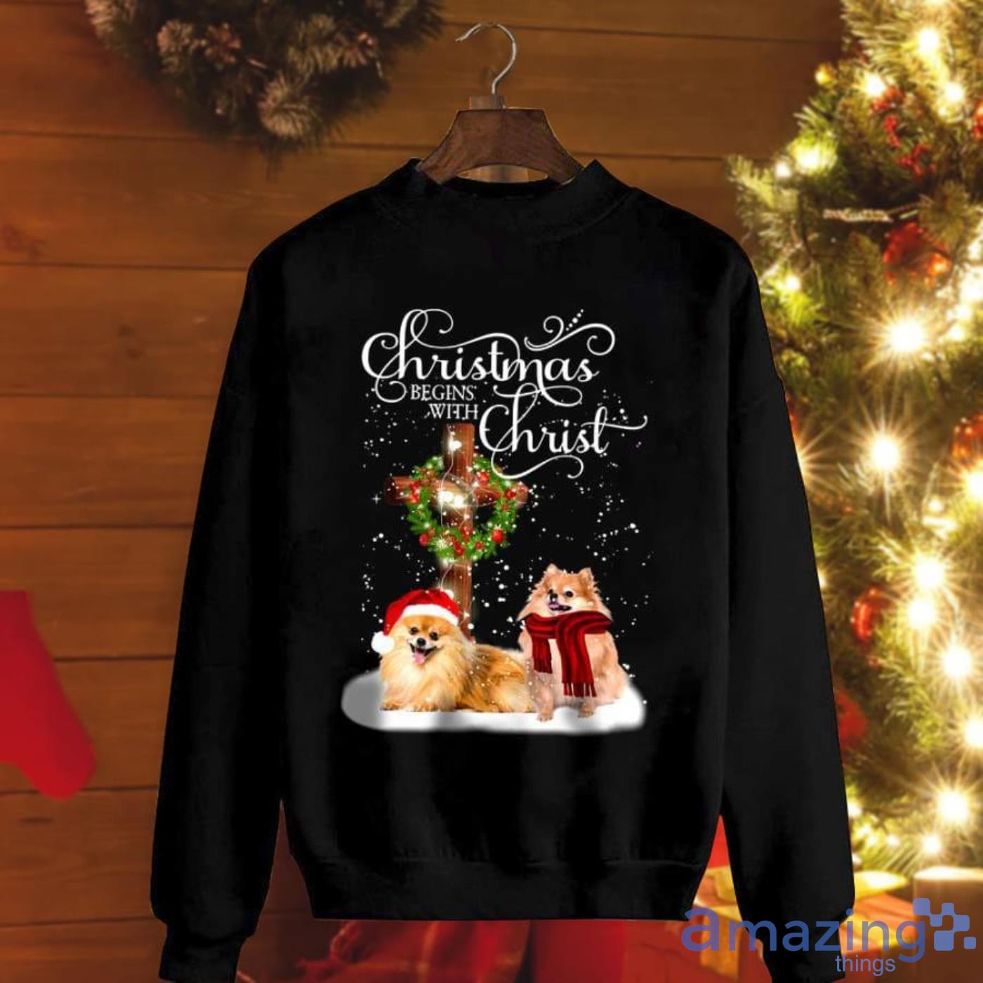 Pomeranian Christmas Begins With Christ Xmas Cross Best Gift For Dog Lovers Gift For You Christmas Sweatshirt Product Photo 1