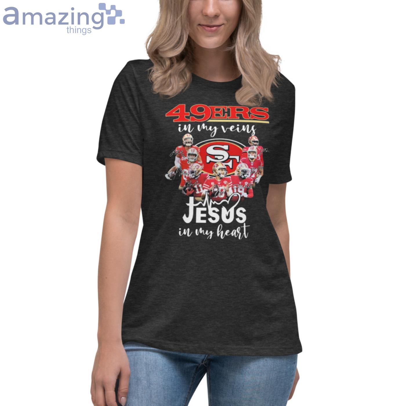 San Francisco 49ers T-Shirt 49ers In My Veins Jesus In My Heart