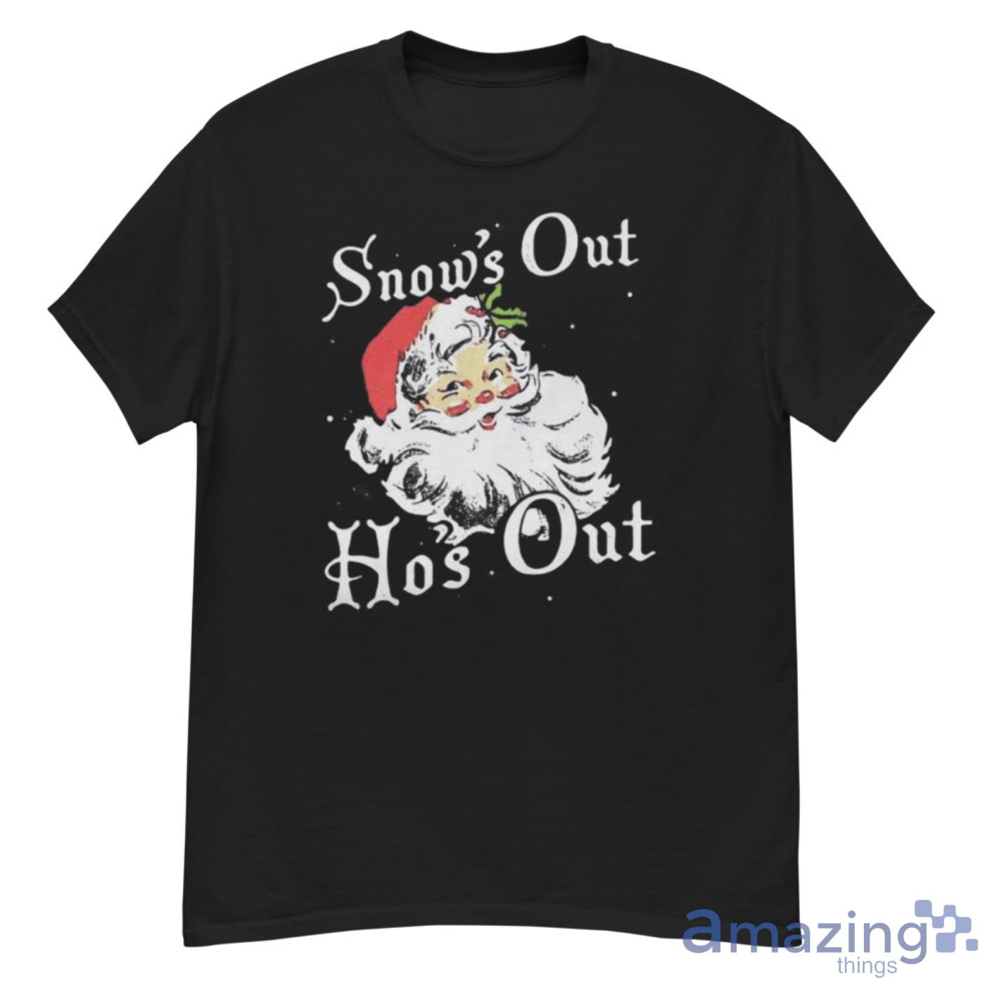 Santa Claus Snow’s Out Ho’s Out Christmas Shirt - G500 Men’s Classic T-Shirt
