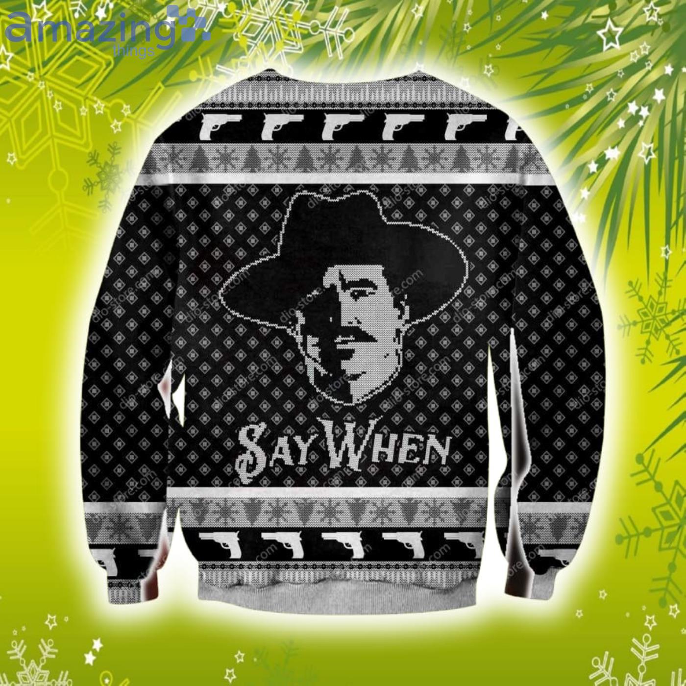 Say When Meme Tombstone Movie 3D Christmas Knitting Pattern Ugly Sweater Sweatshirt Product Photo 1
