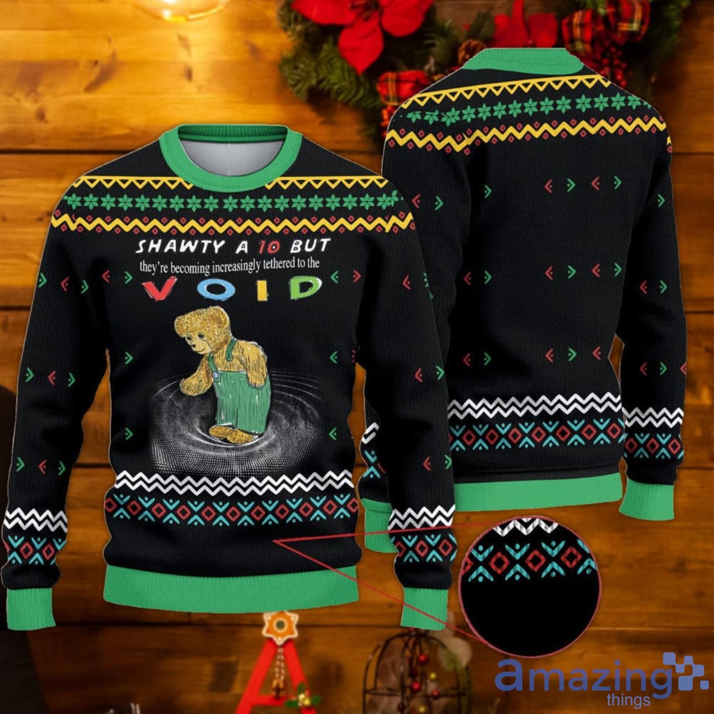 Shawty Void Champion Sweater Shawty A 10 But They're Becoming Increasingly Tethered To The Void Ugly Christmas Sweater Product Photo 1