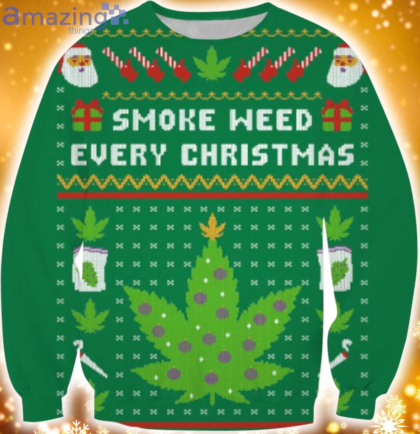 Smoke Weed Every Christmas Green Sweater Sweatshirt For Christmas Product Photo 1