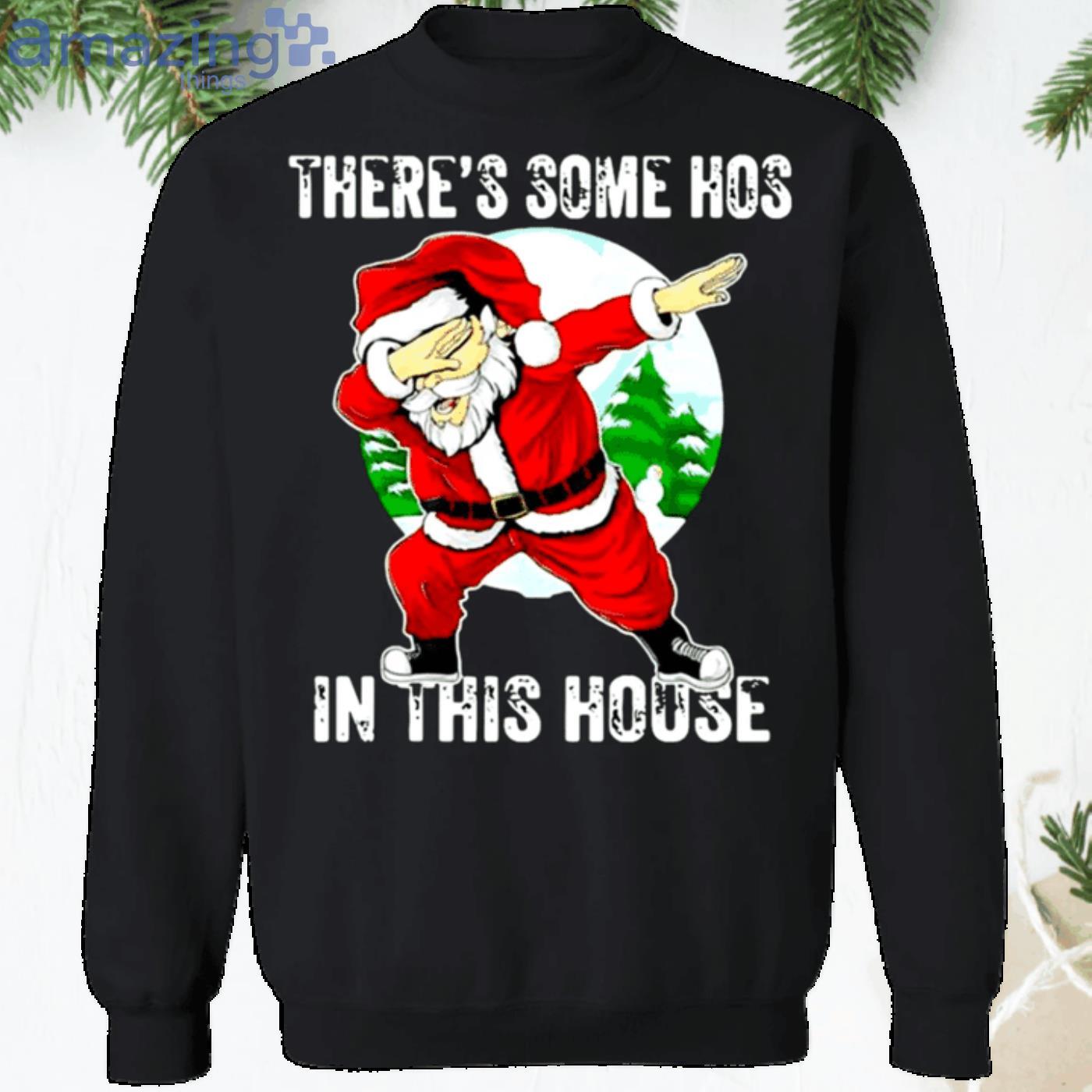 There's Some Hos In This House Christmas Sweatshirt - 0x720@1625904712281e04ace4