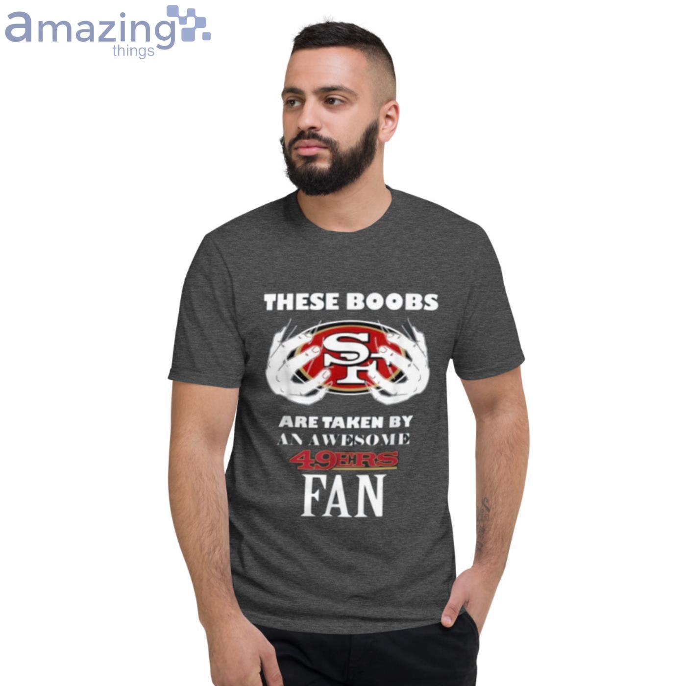 These Boobs Are Taken By An Awesome 49er T-Shirt For Fan