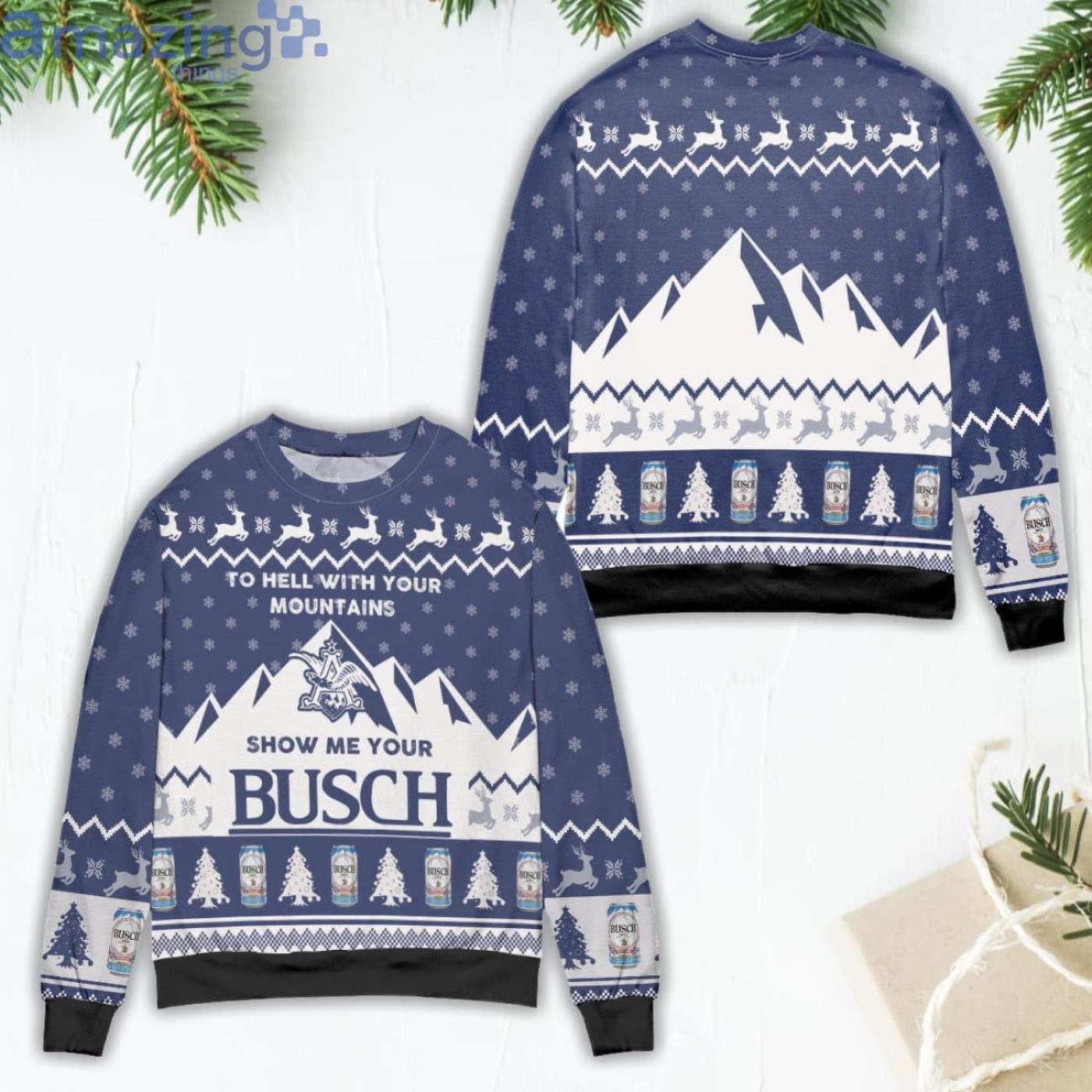To Hell With Your Mountains Show Me Your Busch Ugly Christmas Sweater Product Photo 1