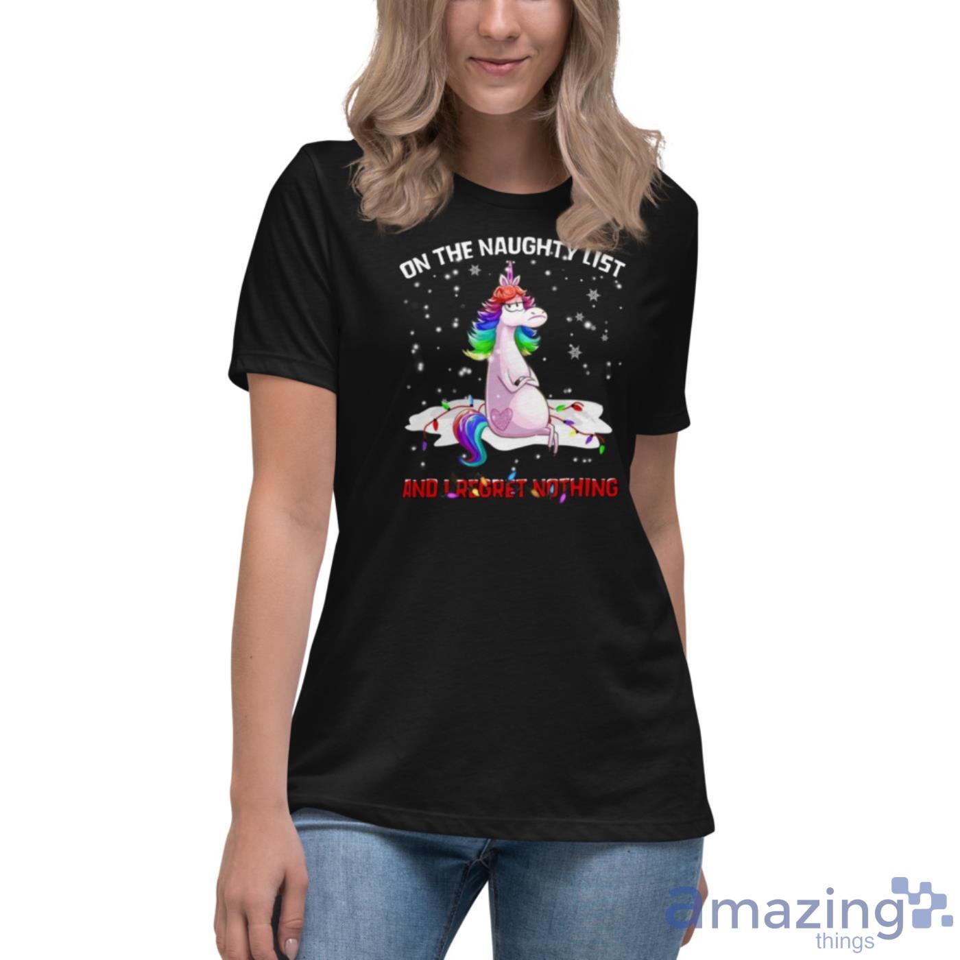 Unicorn On The Naughty List And I Regret Nothing Christmas Shirt image Unicorn On The Naughty List And I Regret Nothing Christmas Shirt - Womens Relaxed Short Sleeve Jersey Tee