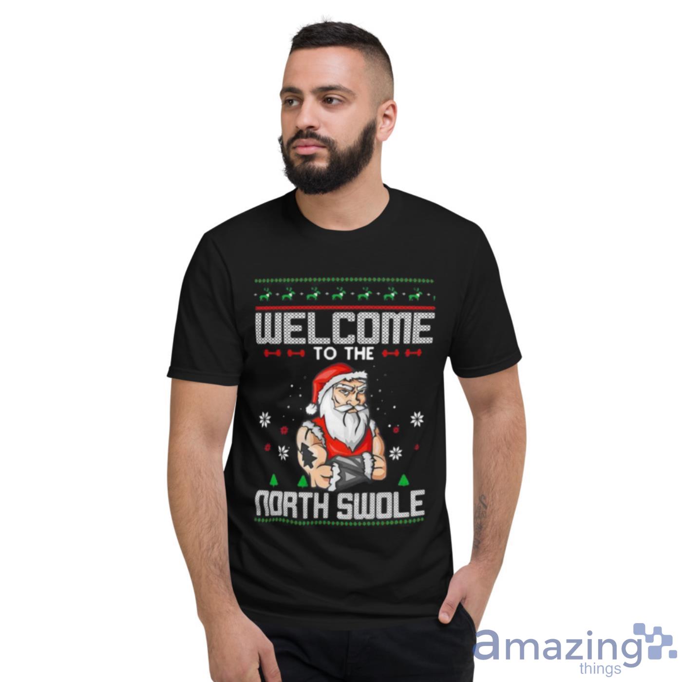 Welcome To The North Swole Hunk Ugly Christmas Shirt image Welcome To The North Swole Hunk Ugly Christmas Shirt - Short Sleeve T-Shirt