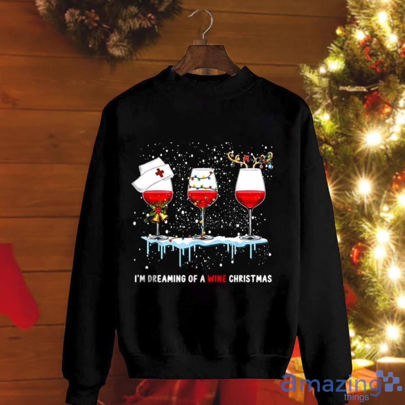 Wines Nurse Deer I’m Dreaming Of A Wine Christmas Great Christmas Sweatshirt Product Photo 1