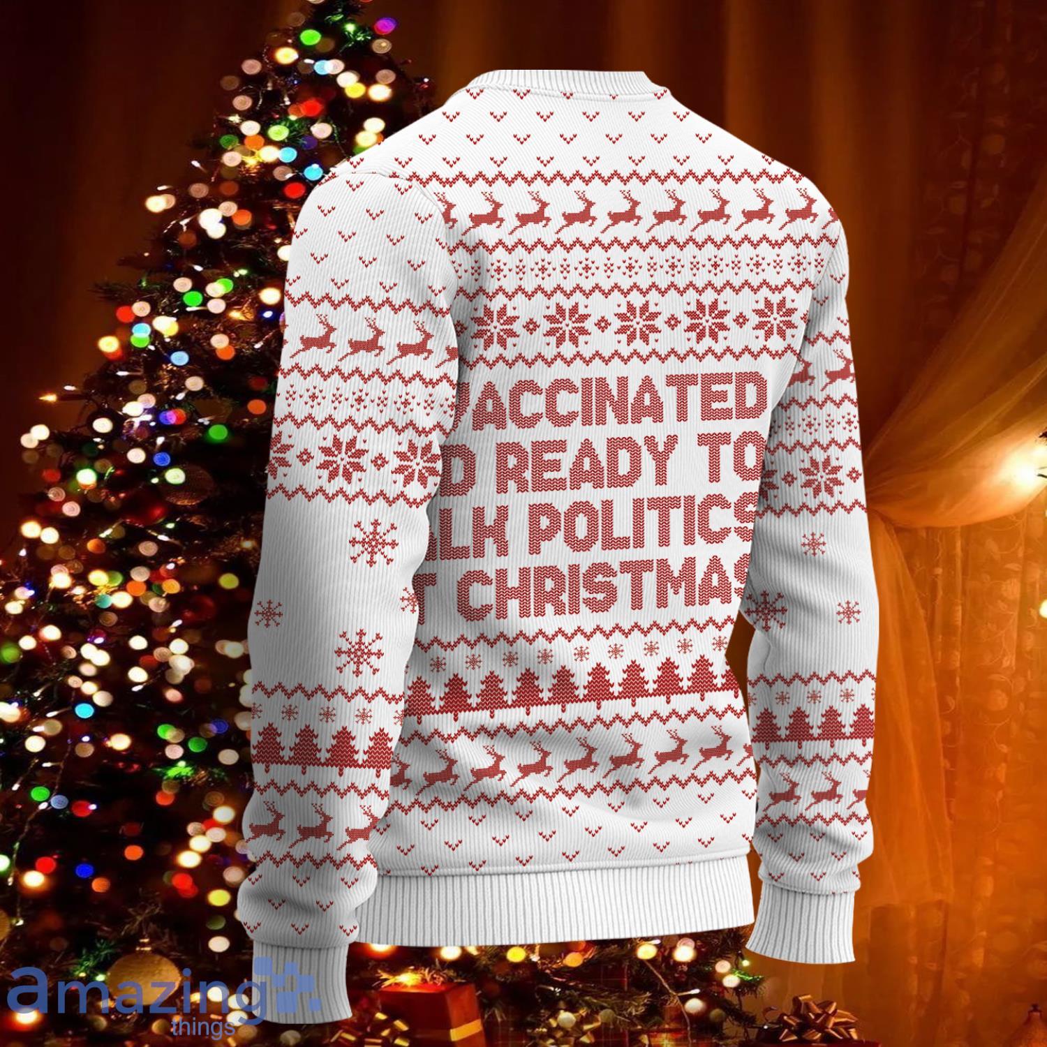 Xmas Unvaccinated And Ready To Talk Politics At Christmas Funny White Ugly Sweater image Xmas Unvaccinated And Ready To Talk Politics At Christmas Funny White Ugly Sweater Product Photo 3