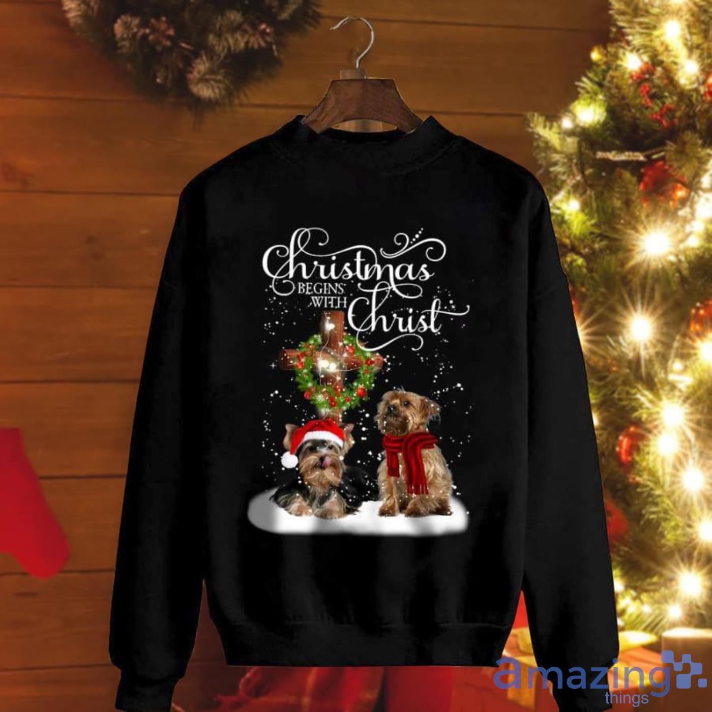 Yorkie Christmas Begins With Christ Xmas Cross Best Gift For Dog Lovers Gift For You Christmas Sweatshirt Product Photo 1