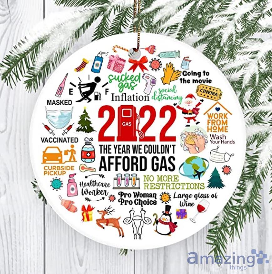 2022 Christmas Ornament The Year We Couldn't Afford Gas Ornament Product Photo 1