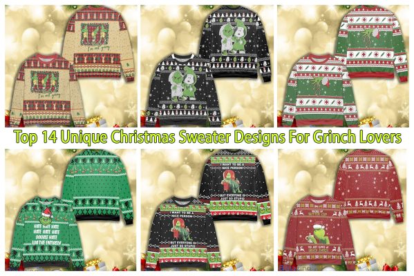 Top 14 Unique Christmas Sweater Designs For Grinch Lovers