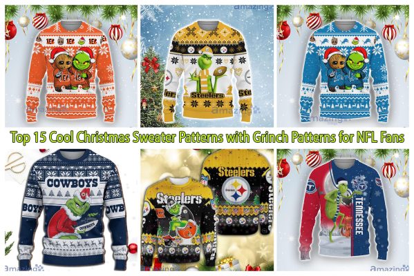 Top 15 Cool Christmas Sweater Patterns with Grinch Patterns for NFL Fans