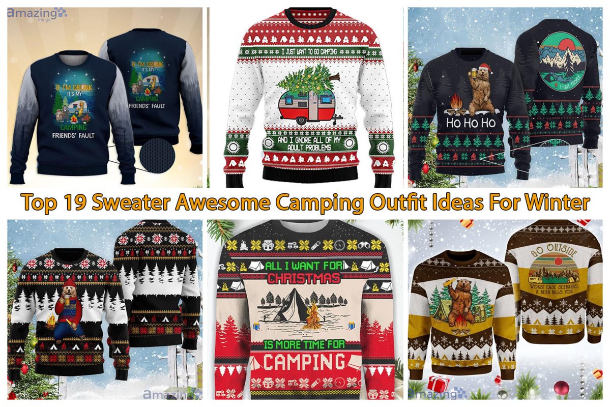 Top 19 Sweater Awesome Camping Outfit Ideas For Winter