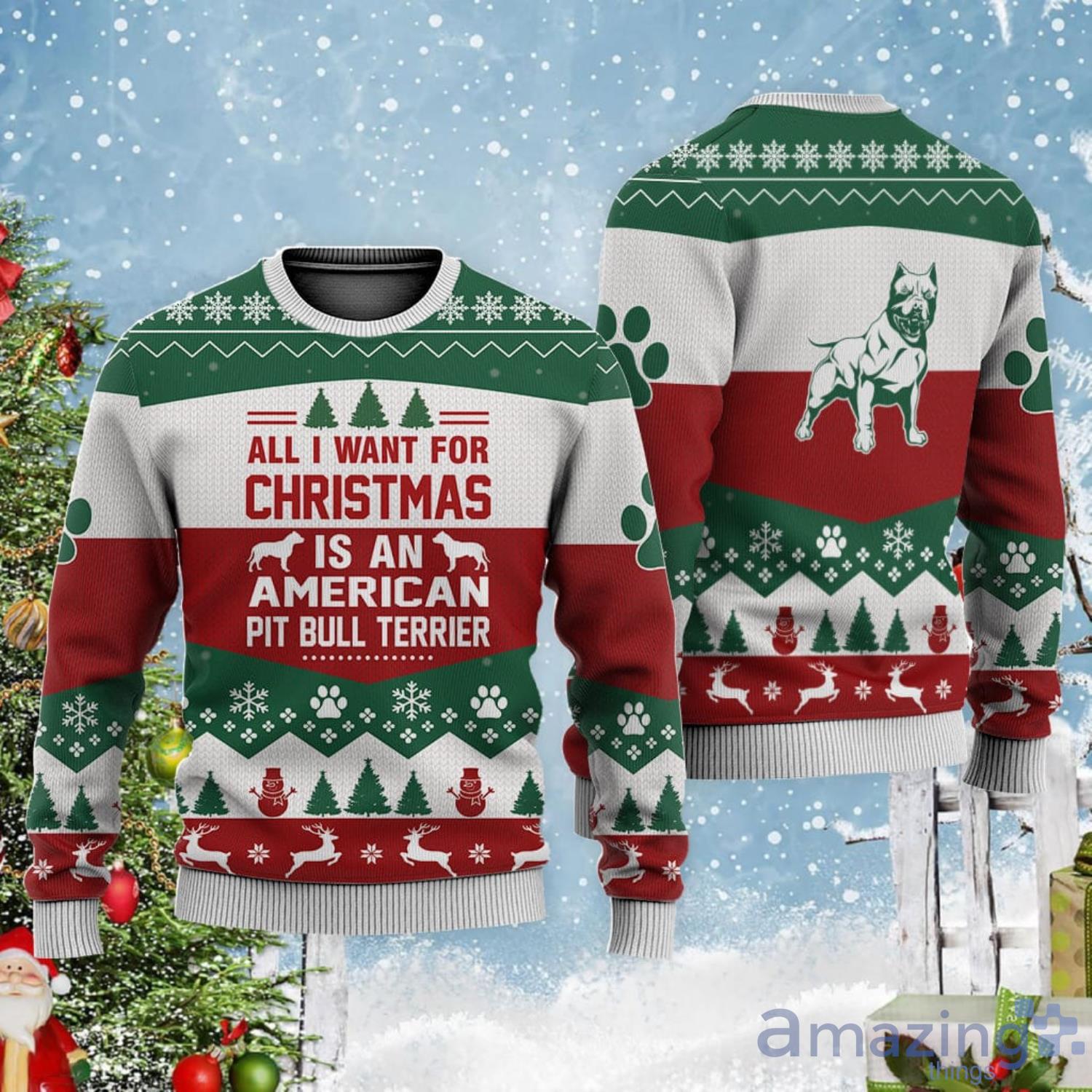All I Want For Christmas Is American Pit Bull Terrier Christmas Gift Ugly Christmas Sweater Product Photo 1