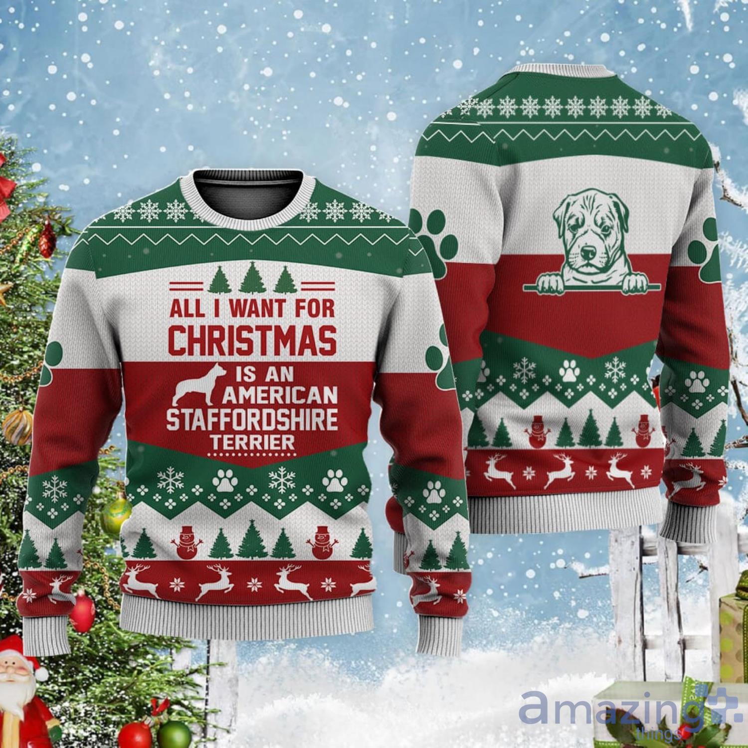 All I Want For Christmas Is American Staffordshire Terrier Christmas Gift Ugly Christmas Sweater Product Photo 1