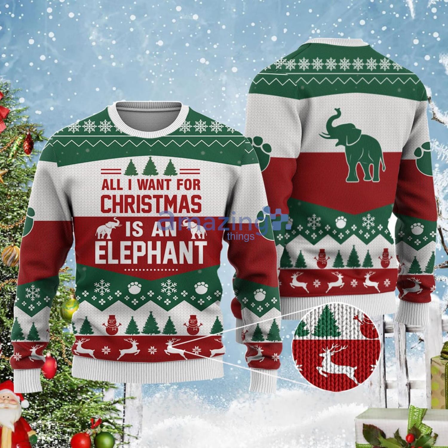 All I Want For Christmas Is Elephant Christmas Gift Ugly Christmas Sweater Product Photo 1 All I Want For Christmas Is Elephant Christmas Gift Ugly Christmas Sweater Product Photo 1