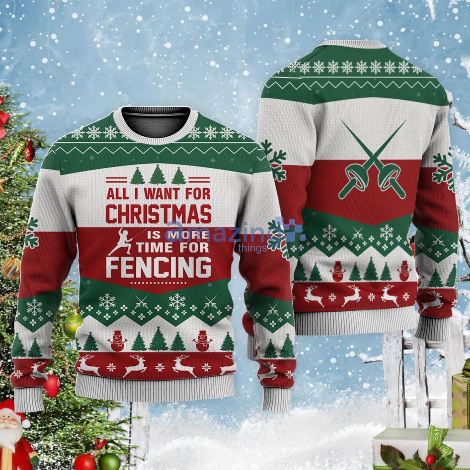 All I Want For Christmas Is Fencing Christmas Gift Ugly Christmas Sweater Product Photo 1 All I Want For Christmas Is Fencing Christmas Gift Ugly Christmas Sweater Product Photo 1