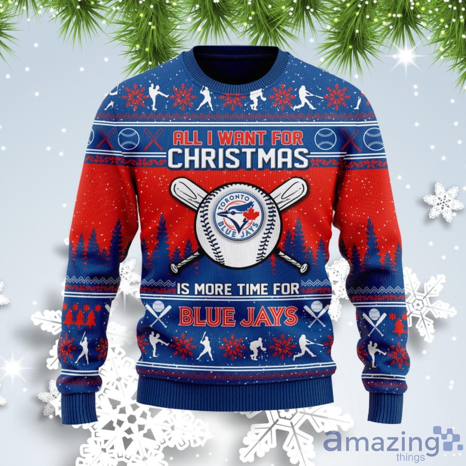 All I Want For Christmas Is More Time For Blue Jays Ugly Christmas Sweater Product Photo 1