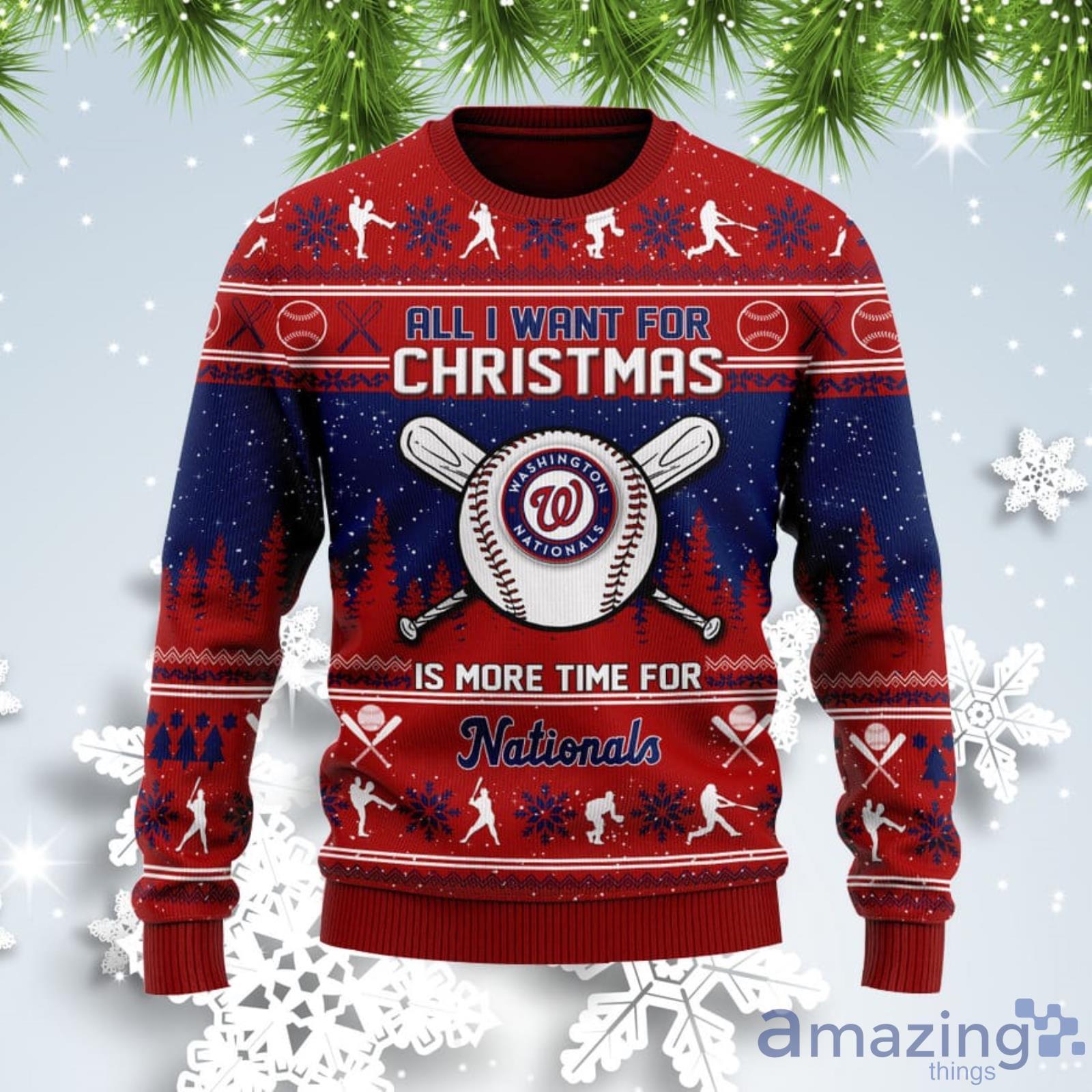 All I Want For Christmas Is More Time For Nationals Ugly Christmas Sweater Product Photo 1
