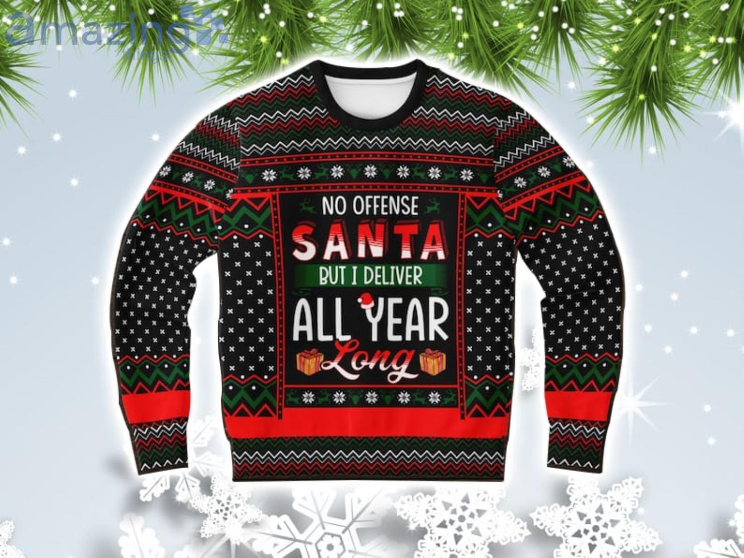 All Year Long Delivery Ugly Xmas Sweater Ugly Sweater Christmas Product Photo 1