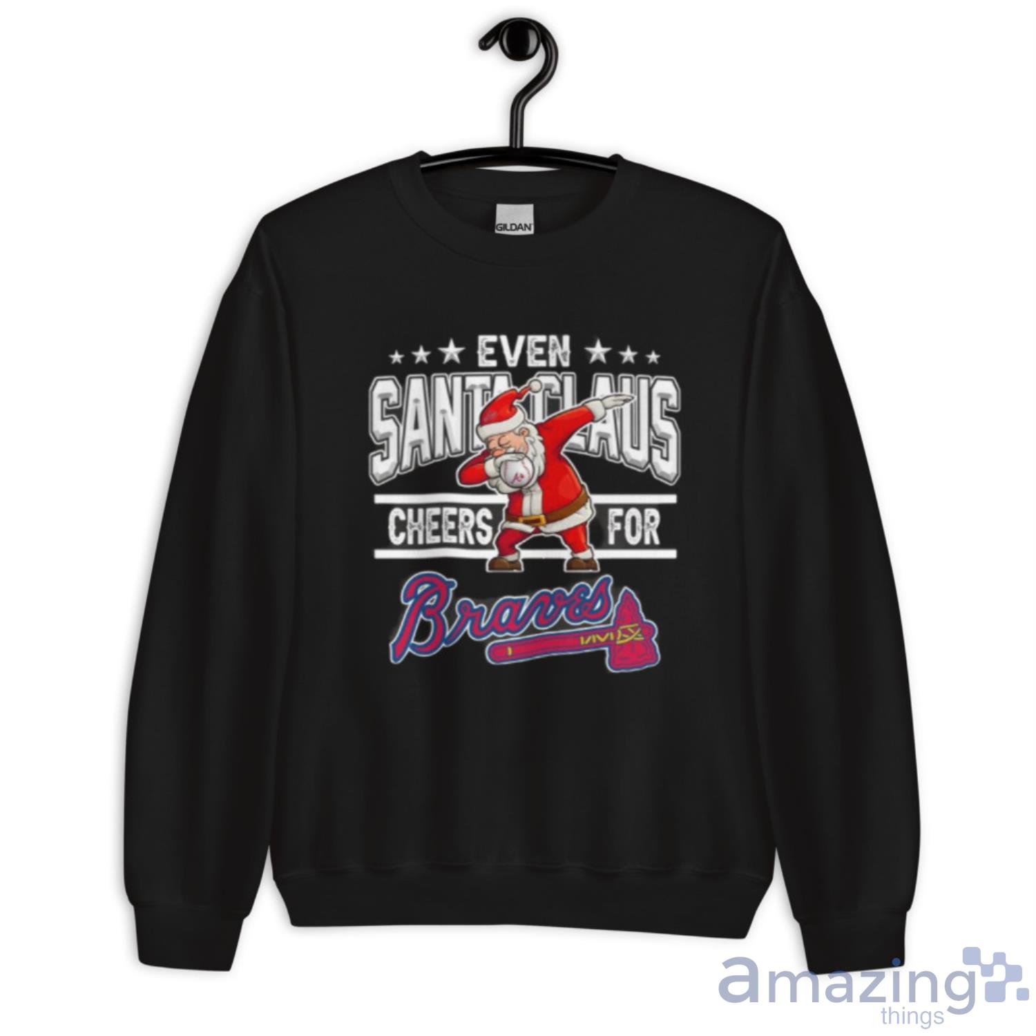 Atlanta Braves Even Santa Claus Cheers For Christmas MLB Shirt For