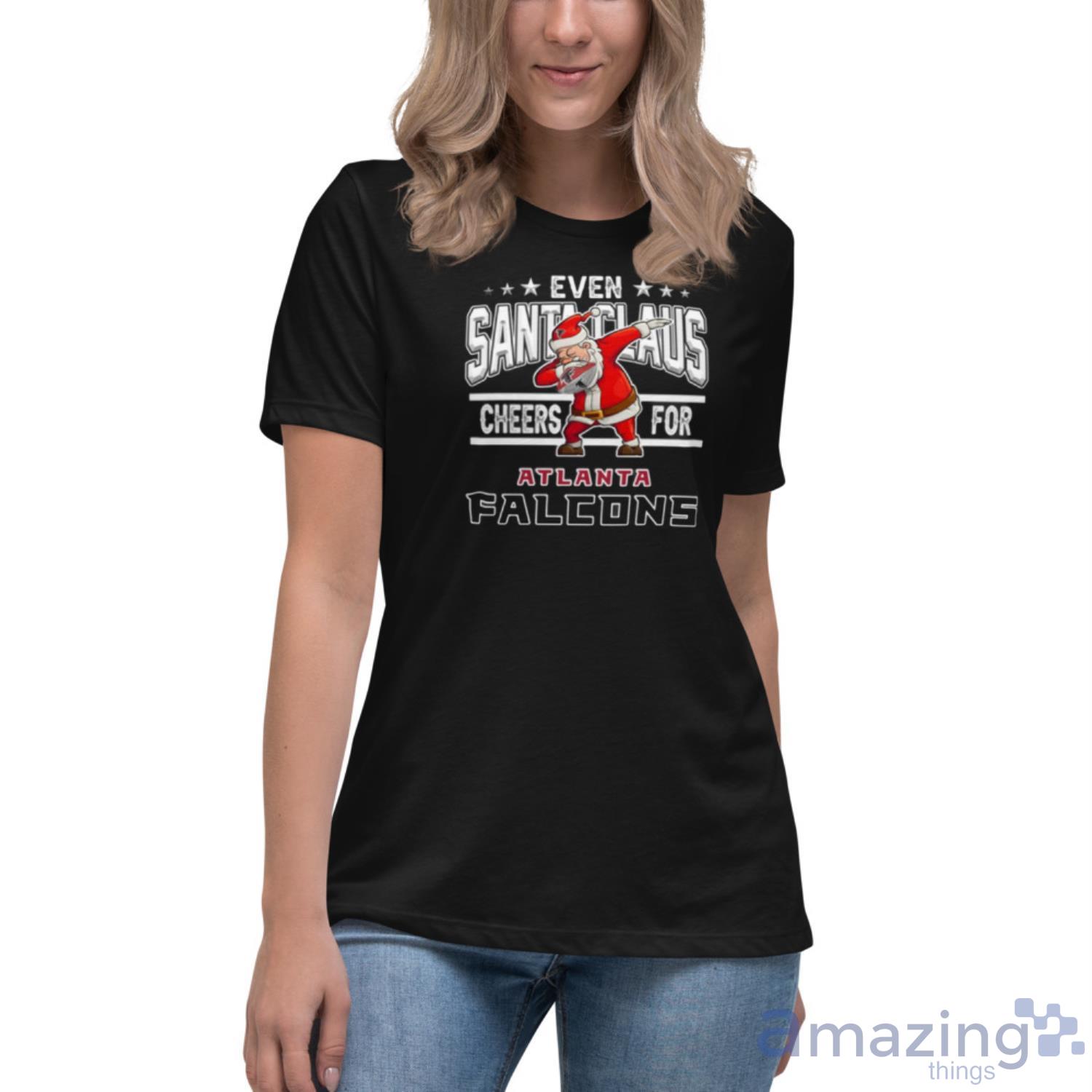 Atlanta Falcons Even Santa Claus Cheers For Christmas NFL Shirt For Fans image Atlanta Falcons Even Santa Claus Cheers For Christmas NFL Shirt For Fans - Womens Relaxed Short Sleeve Jersey Tee