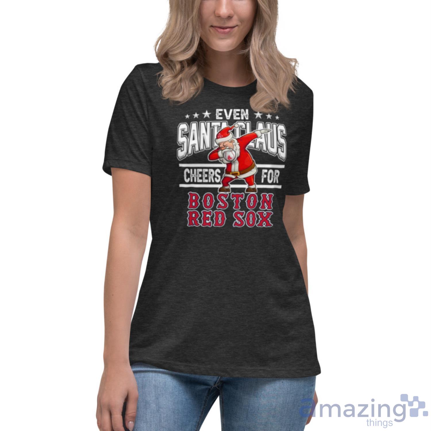 Boston Red Sox Even Santa Claus Cheers For Christmas MLB Shirt For Fans