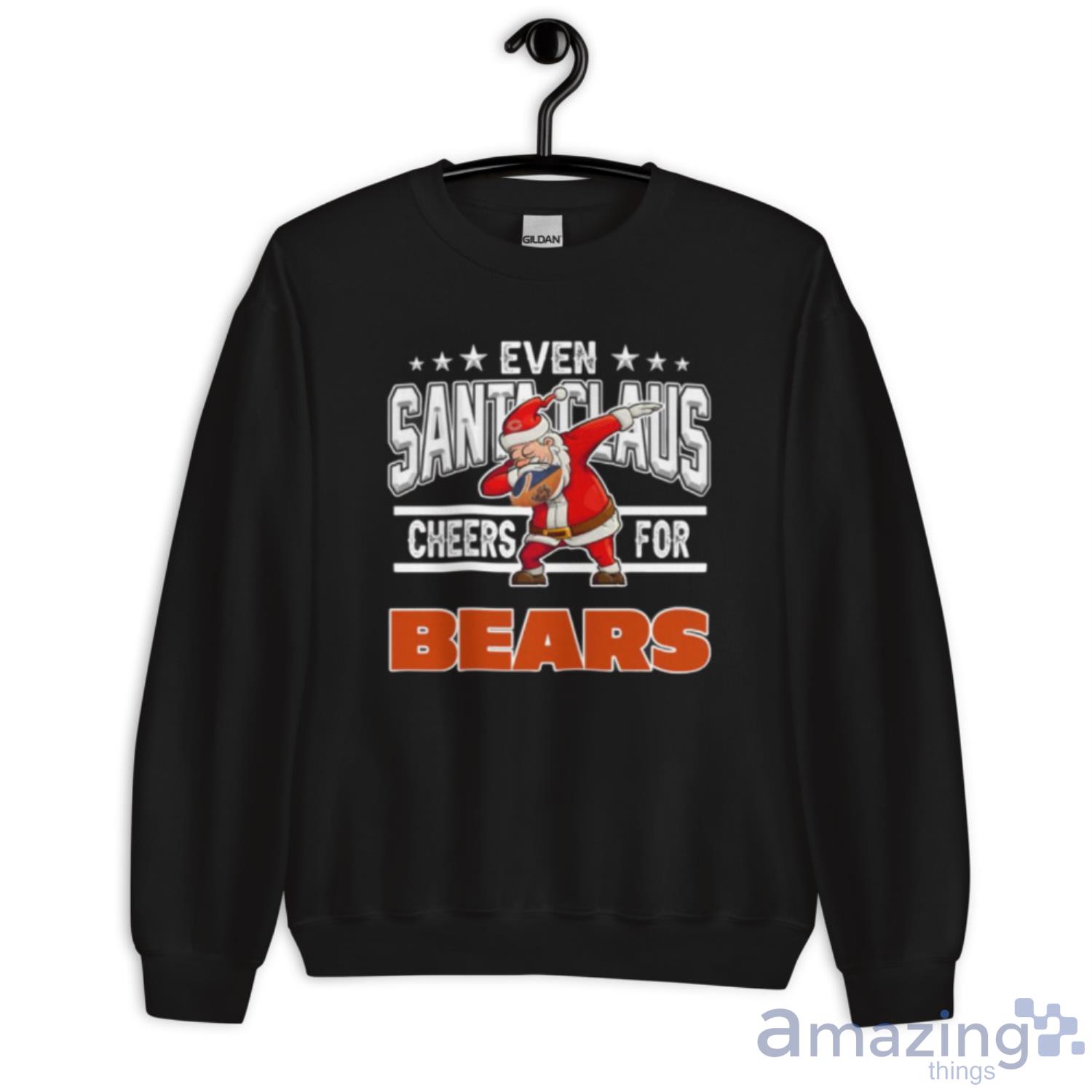 Chicago Bears Even Santa Claus Cheers For Christmas NFL Shirt For Fans image Chicago Bears Even Santa Claus Cheers For Christmas NFL Shirt For Fans - Unisex Crewneck Sweatshirt