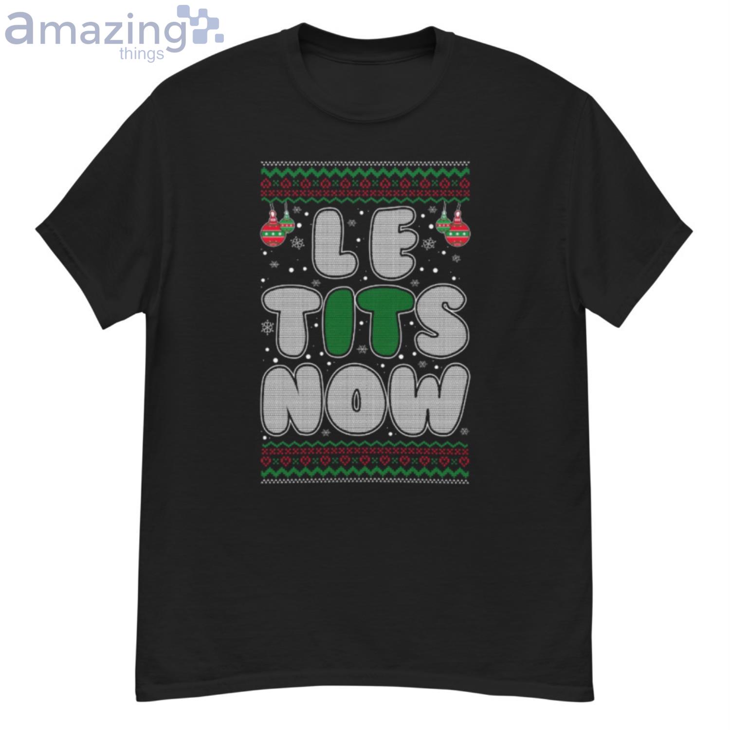Christmas Shirt Adult Humor Let It Snow Tits Now Humor Joke Christmas Shirt Product Photo 1 Christmas Shirt Adult Humor Let It Snow Tits Now Humor Joke Christmas Shirt Product Photo 1