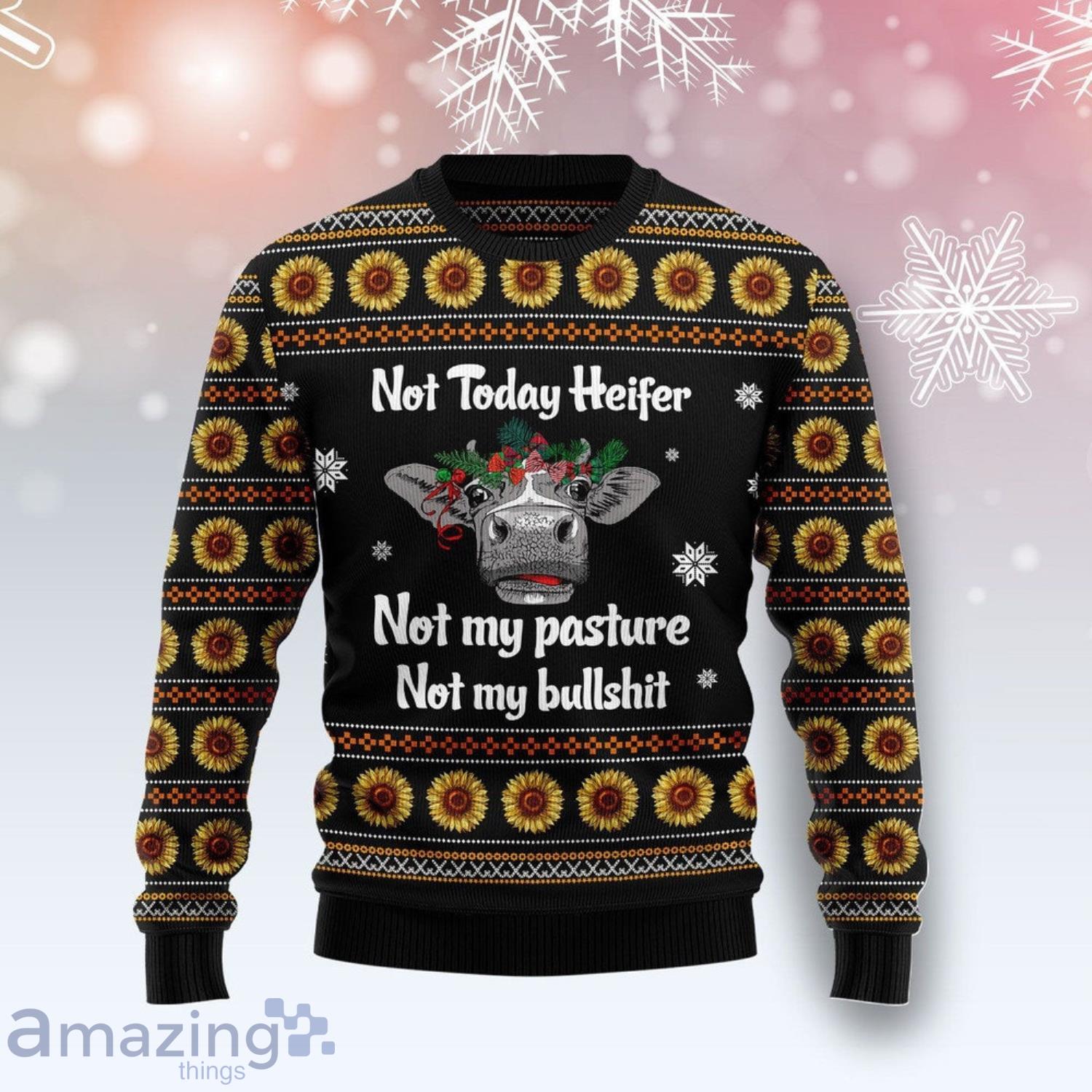 Cow Not Today Heifer Not My Pasture Sunflower Ugly Christmas Sweater Product Photo 1