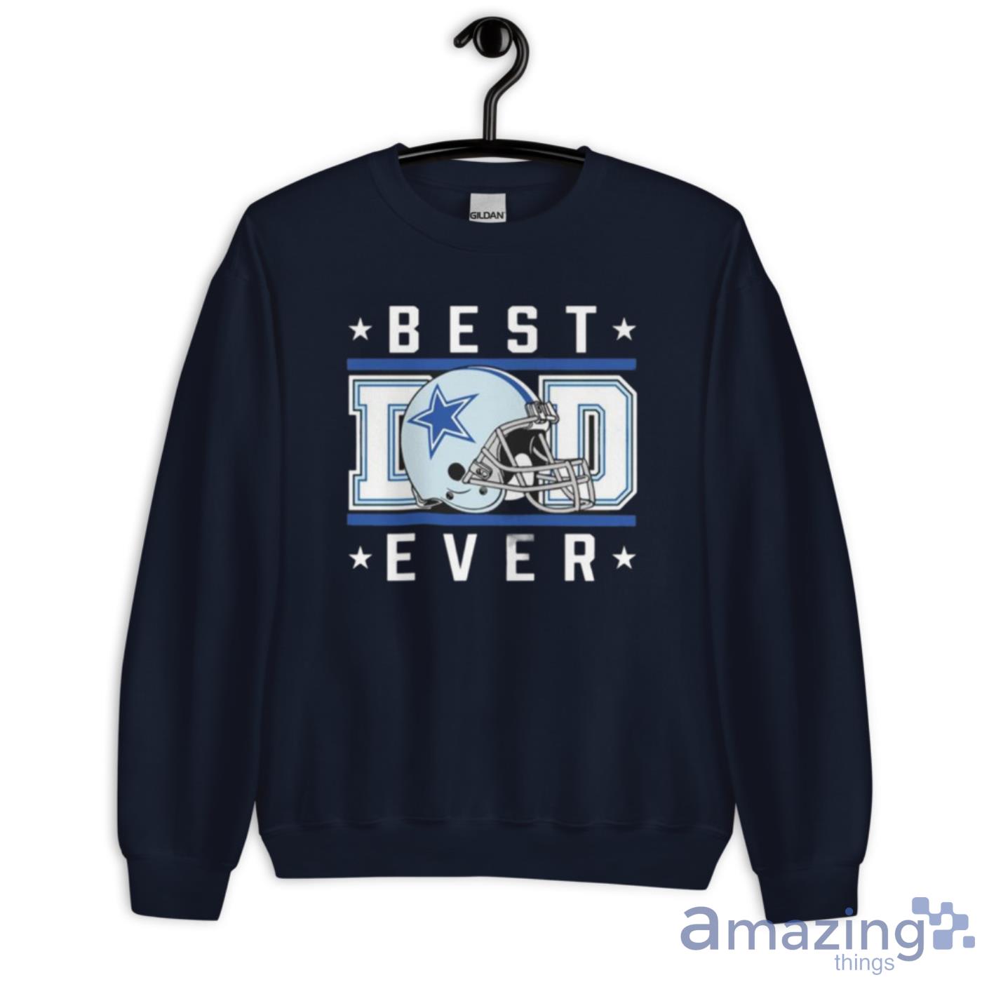 Dallas Cowboy Best Dad Ever Happy Father Shirt image Dallas Cowboy Best Dad Ever Happy Father Shirt - Unisex Crewneck Sweatshirt-1