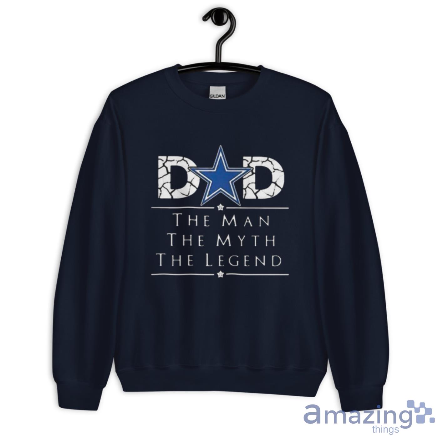 The Man The Myth The Legend Dad Dallas Cowboys shirt, hoodie, sweater, long  sleeve and tank top