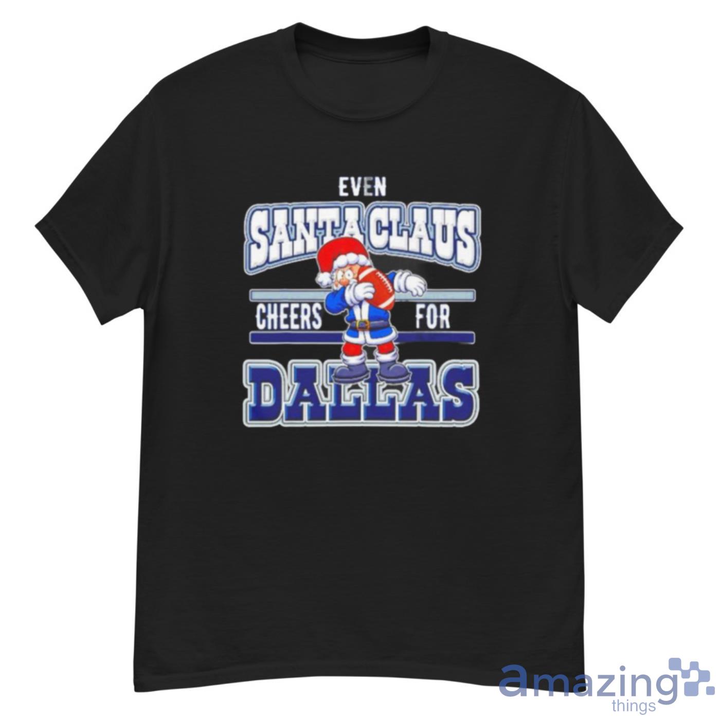 Dallas Cowboys Even Santa Claus Cheers For NFL Christmas Shirt - G500 Men’s Classic T-Shirt