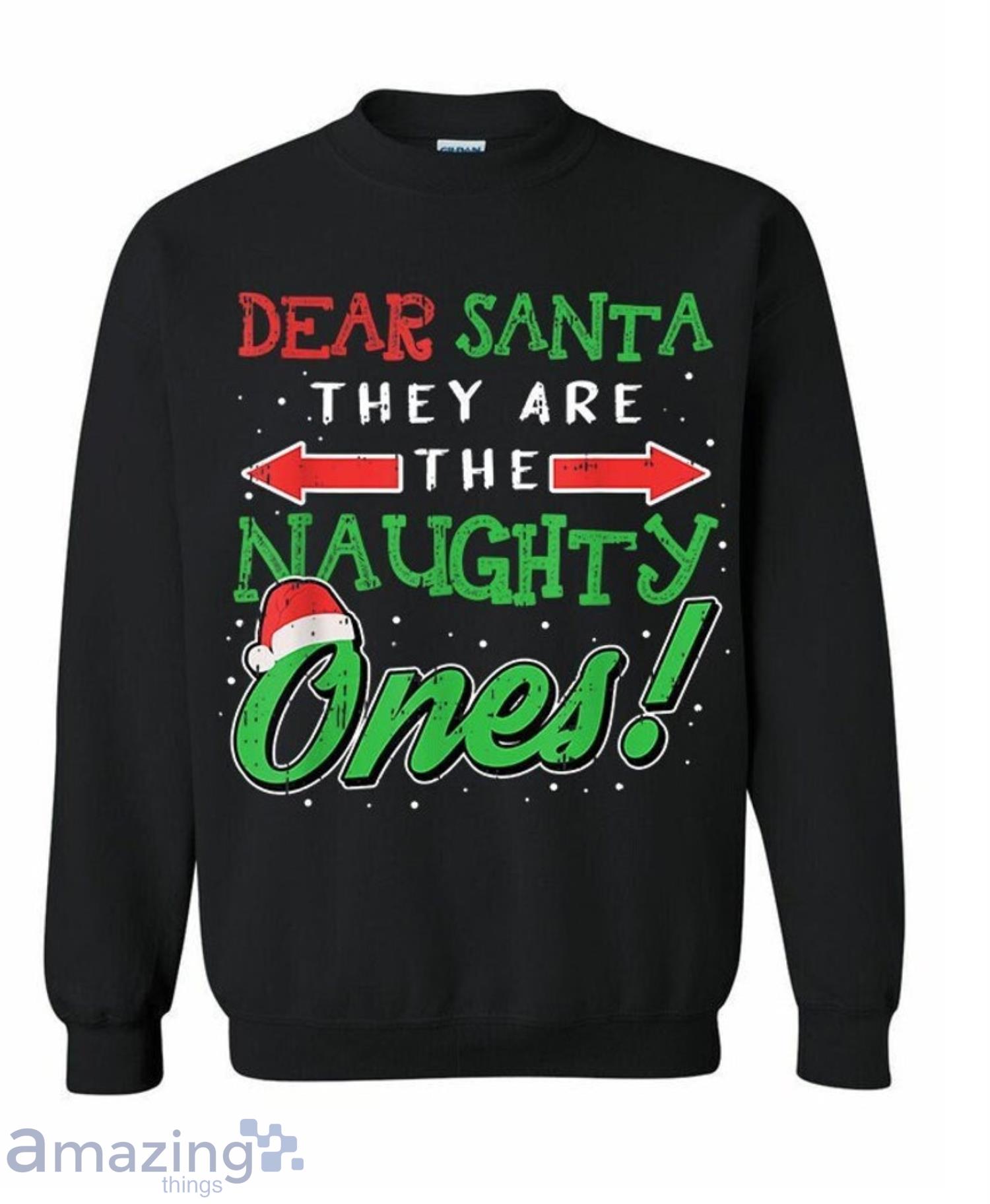 Dear Santa They Are The Naughty Ones Christmas Sweatshirt Product Photo 1