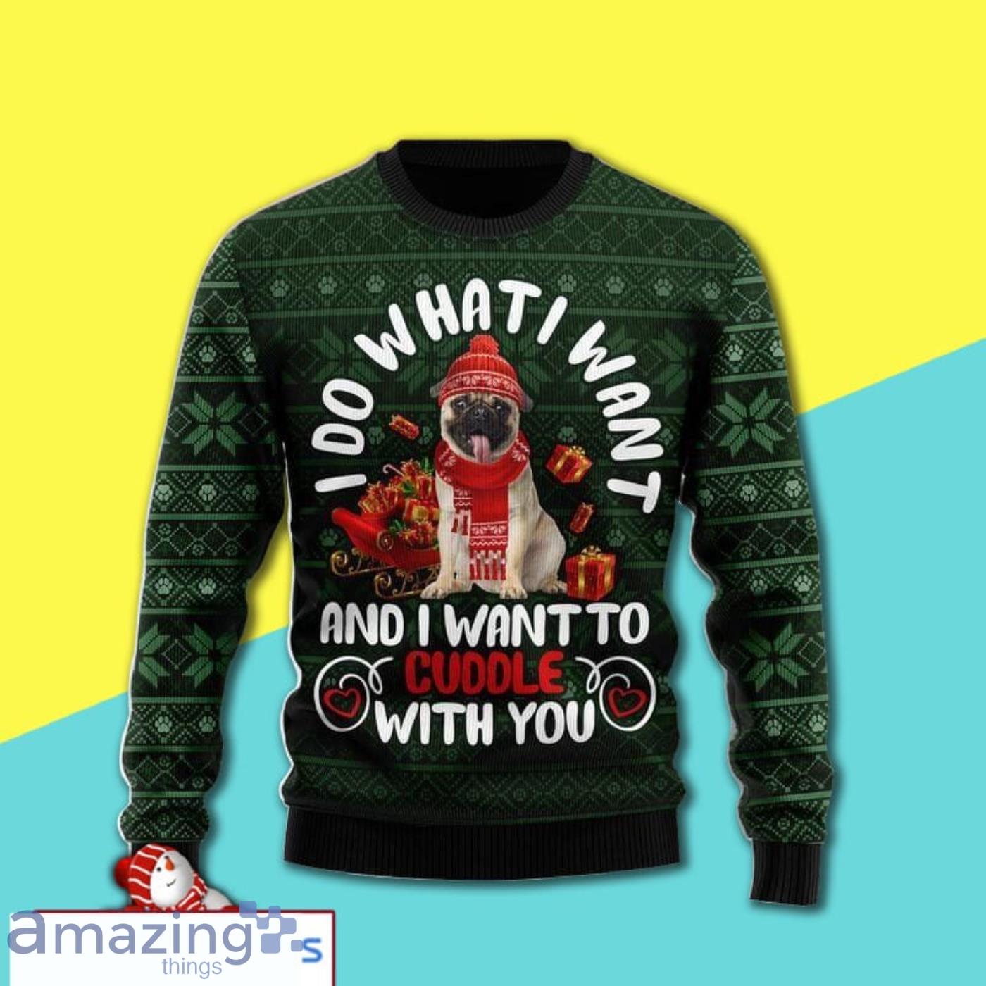 Dog Lovers Pug I Do What I Want And I Want With You Awesome Ugly Christmas Sweater 3D Shirt Product Photo 1