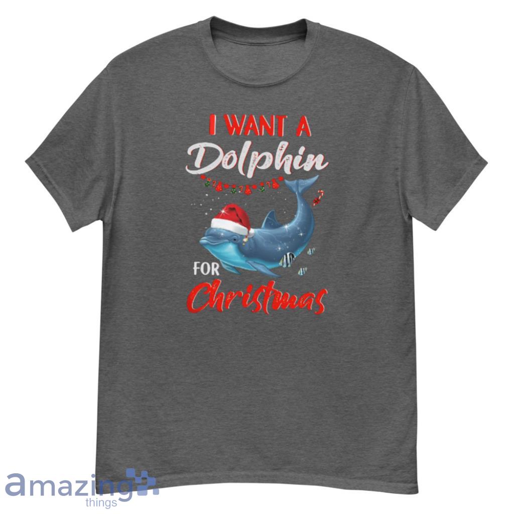 Dolphin I Want A Dolphin For Christmas Shirt - G500 Men’s Classic T-Shirt-1