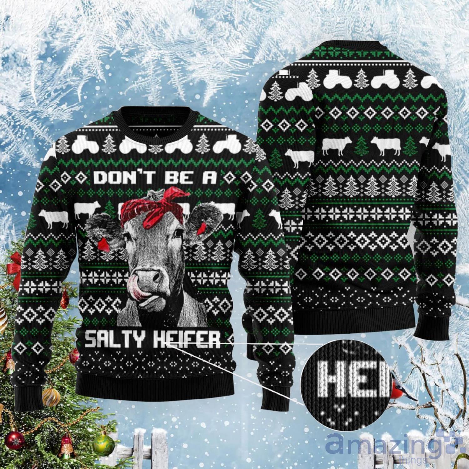 Dont't Be A Salty Heifer Funny Ugly Christmas Sweater Product Photo 1