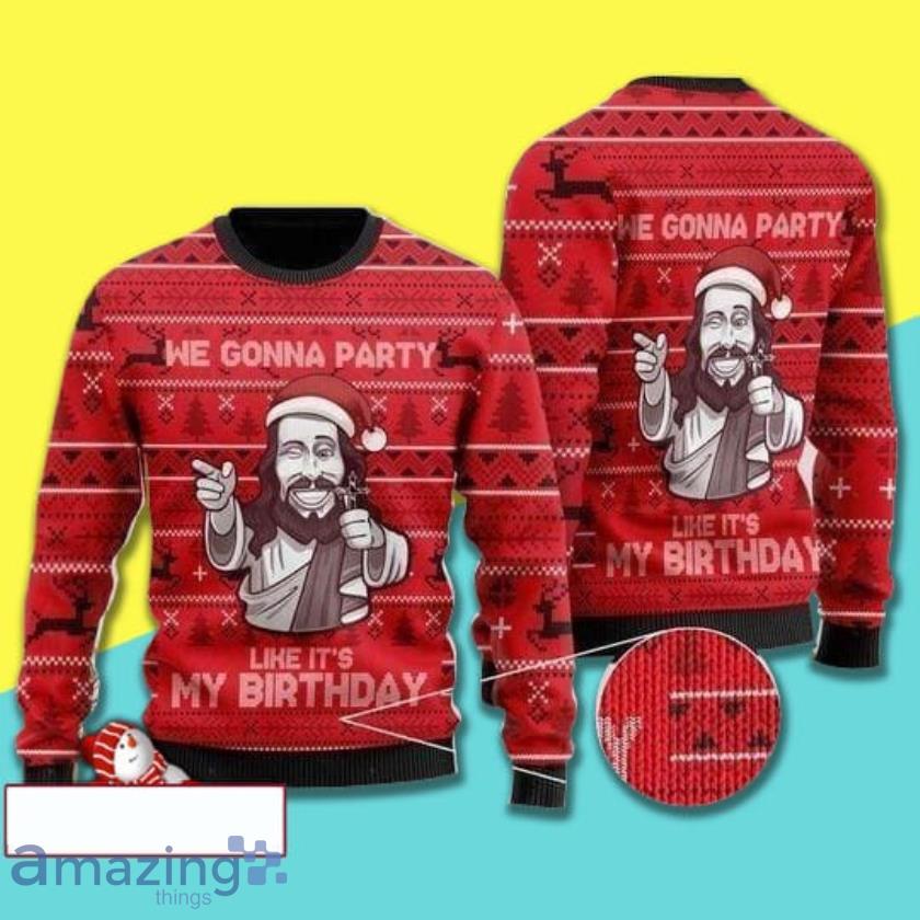 Funny Man We Gonna Party Like It's My Birthday Full Print Ugly Christmas Sweater Product Photo 1