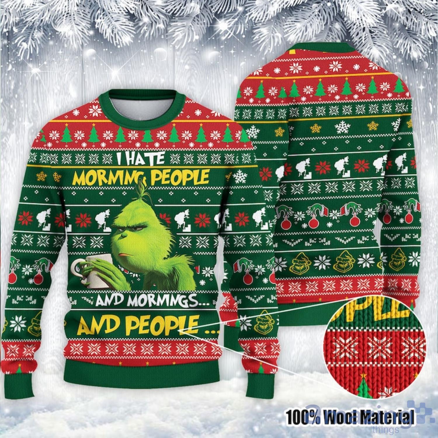 Grinch I Hate Morning People And Mornings And People Ugly Christmas Sweater Product Photo 1