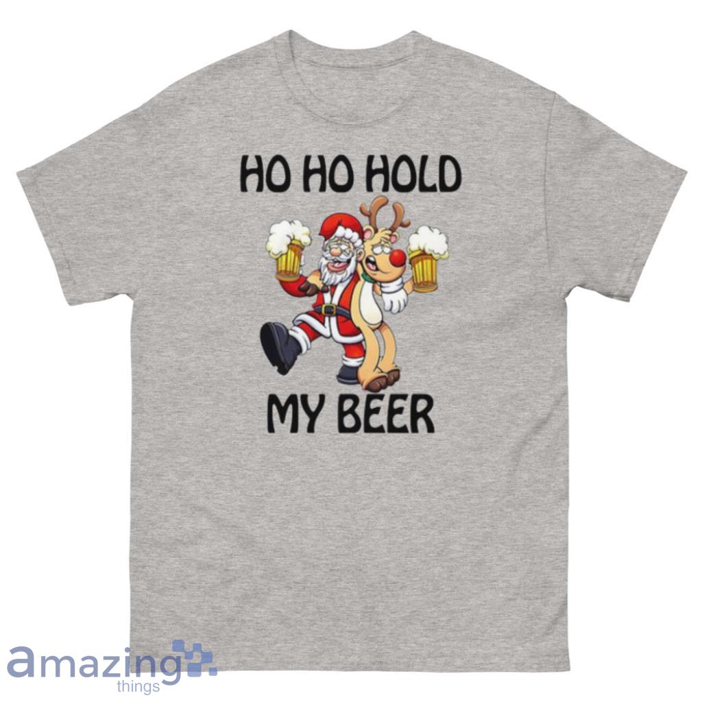 Ho Ho Ho Hold My Beer Christmas Shirt - 500 Men’s Classic Tee Gildan