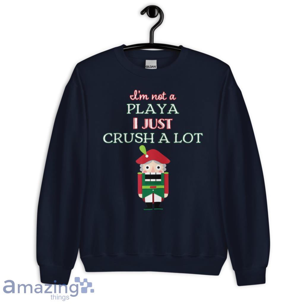 I Just Crush alot Cascanueces Funny Asphalt Sweatshirt - 1-Unisex Crewneck Sweatshirt-1