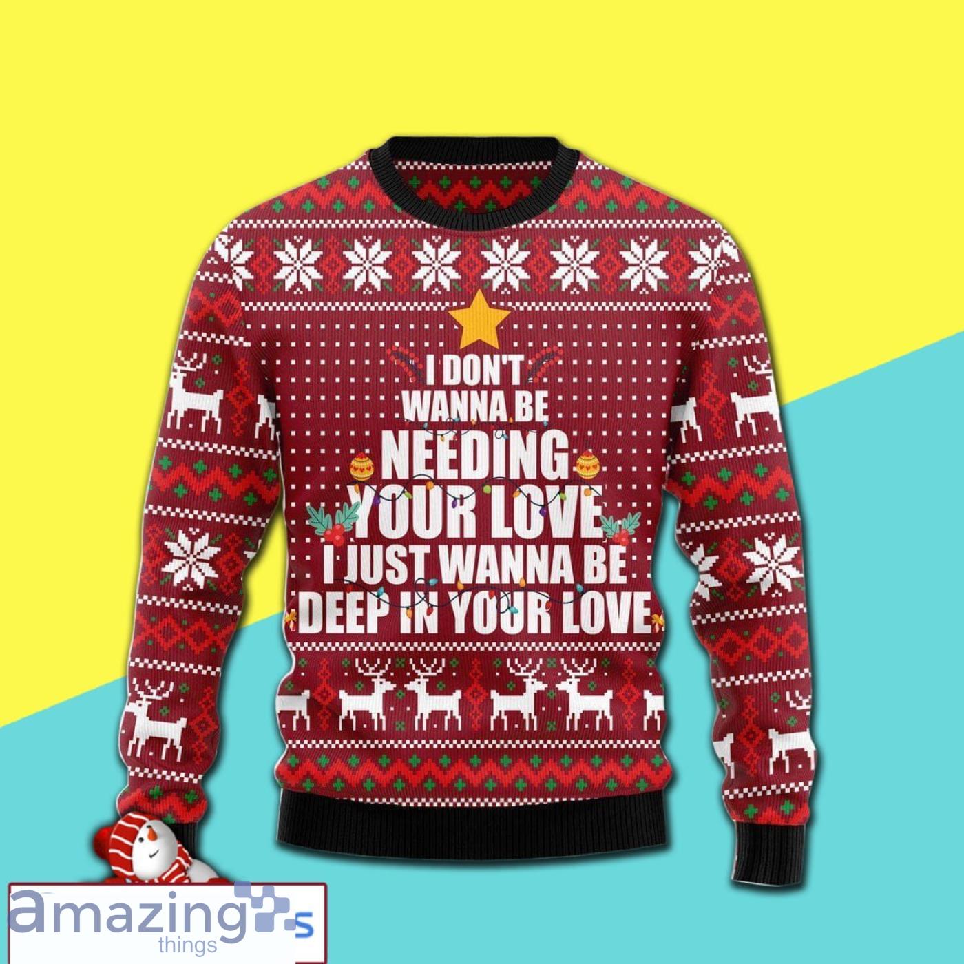 I Just Wanna Be Deep In Your Love Awesome All Over Print 3D Ugly Sweater Product Photo 1