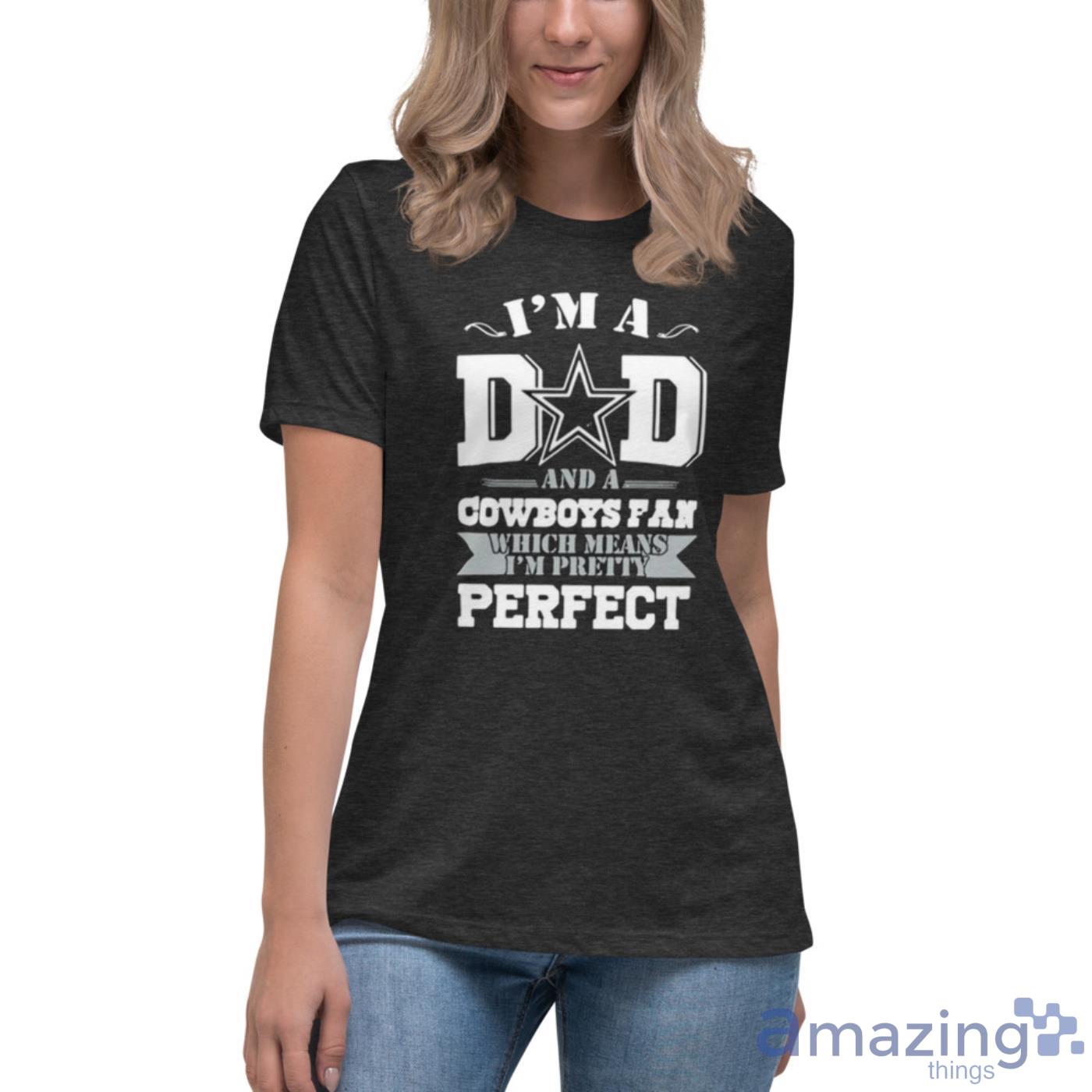 I'm A Dad And A Dallas Cowboys Fan Shirt