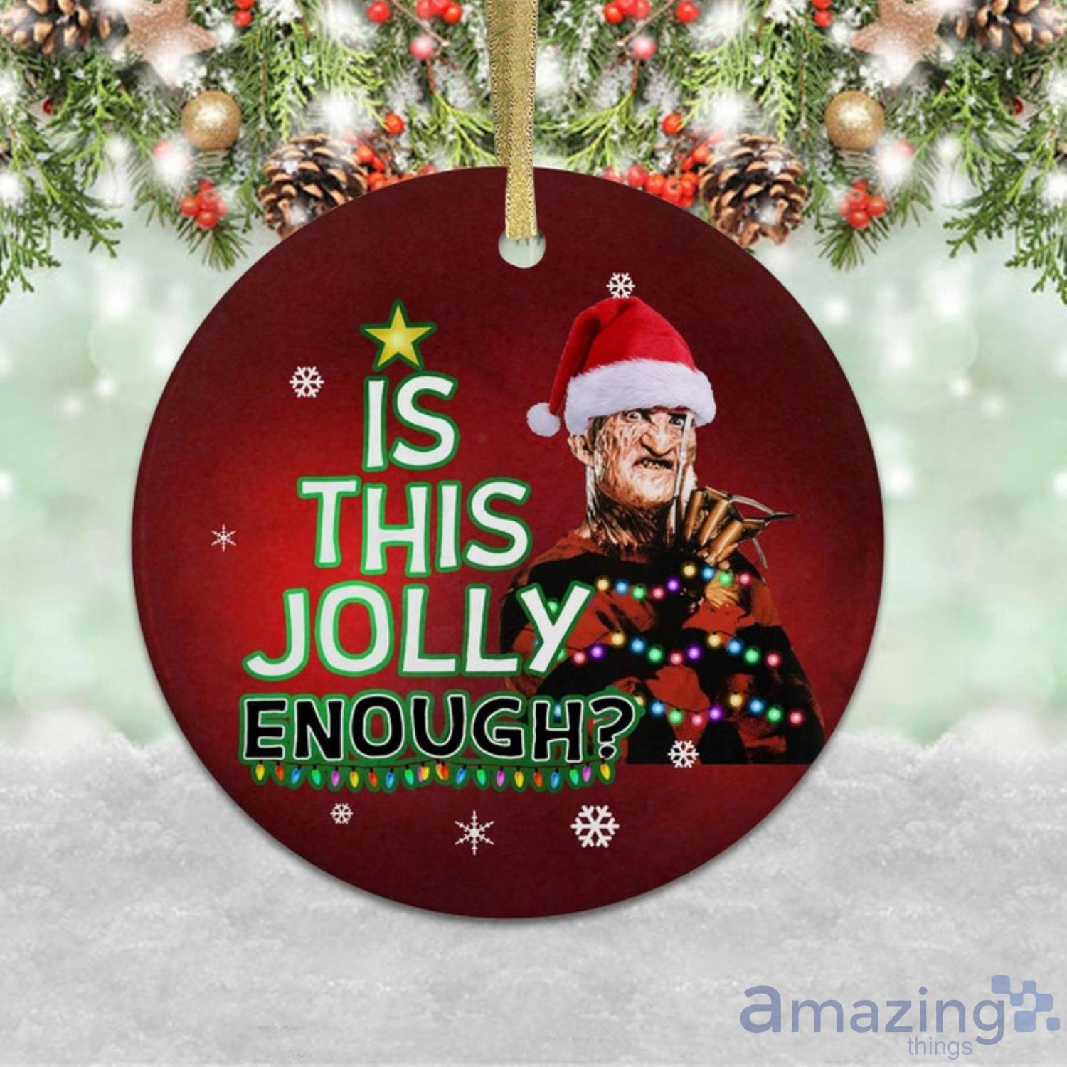 Is This Jolly Enough Ornament Friday 13th Ornaments Is This Jolly Enough Ornaments Product Photo 1