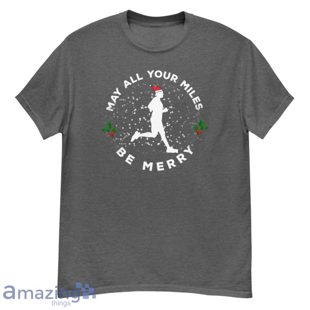 May All Your Millas Feliz Camisa Running Navidad Playera Sweatshirt image May All Your Millas Feliz Camisa Running Navidad Playera Sweatshirt - G500 Men’s Classic T-Shirt-1