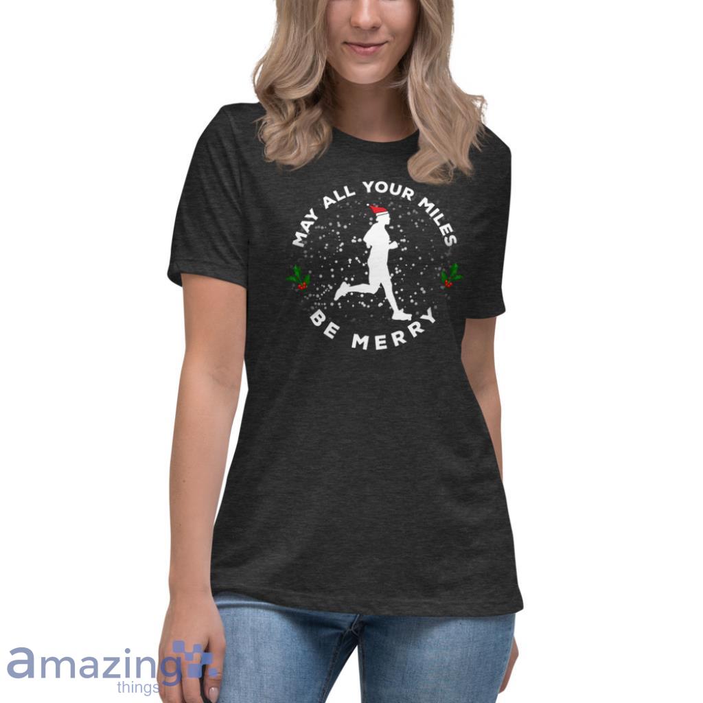May All Your Millas Feliz Camisa Running Navidad Playera Sweatshirt image May All Your Millas Feliz Camisa Running Navidad Playera Sweatshirt - Womens Relaxed Short Sleeve Jersey Tee-1